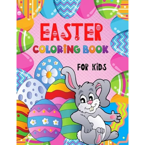 EASTER Coloring Book for Kids: Cute Illustrations to Color with Beautiful Patterns for 4 5 6 7 8 Years Old Creative Boys & Girls /Big Images to Paint - Paperback