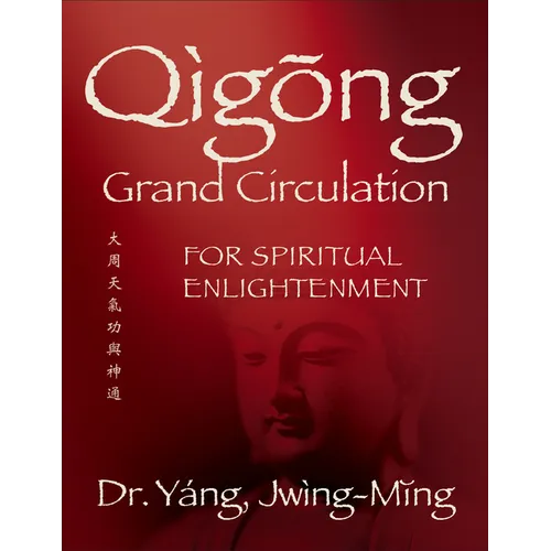 Qigong Grand Circulation for Spiritual Enlightenment - Paperback