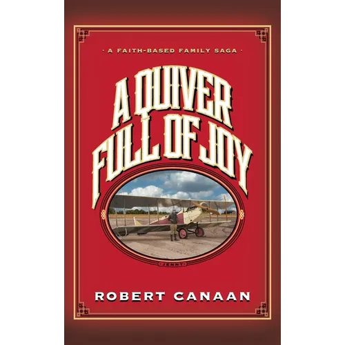 A Quiver Full of Joy: A Faith-Based Family Saga - Hardcover