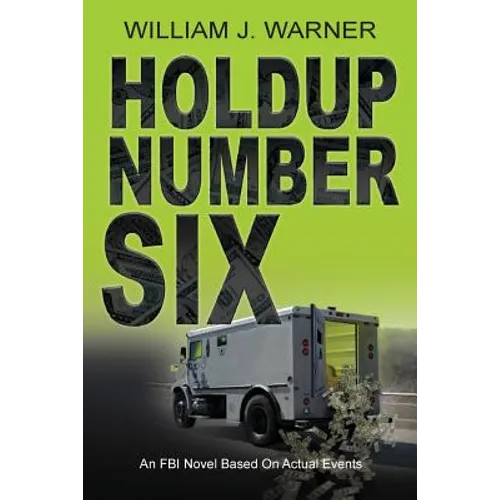 Holdup Number Six, an FBI Novel Based on Actual Events - Paperback