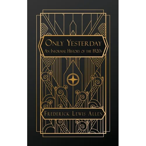 Only Yesterday: An Informal History of the 1920s - Paperback