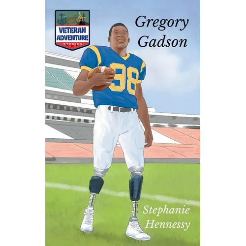 Veteran Adventure Stories: Gregory Gadson - Hardcover