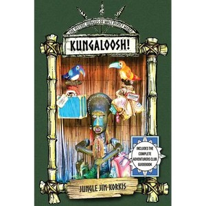 Kungaloosh!: The Mythic Jungles of Walt Disney World - Paperback