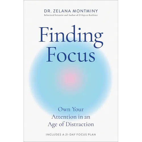 Finding Focus: Own Your Attention in an Age of Distraction - Hardcover
