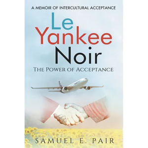 Le Yankee Noir: The Power of Acceptance - Paperback
