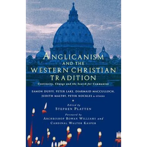 Anglicanism and the Western Catholic Tradition - Paperback