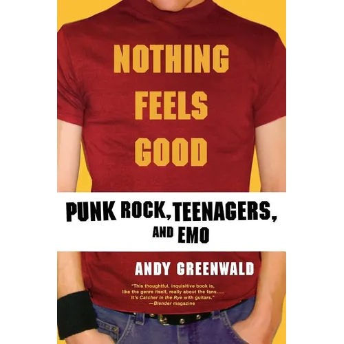 Nothing Feels Good: Punk Rock, Teenagers, and Emo - Paperback