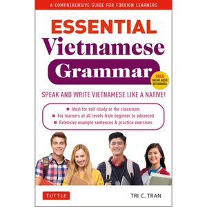 Essential Vietnamese Grammar: A Comprehensive Guide for Foreign Learners - Paperback