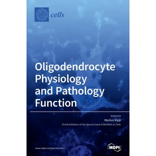 Oligodendrocyte Physiology and Pathology Function - Hardcover