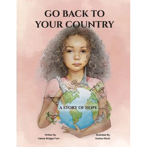 Go Back to Your Country: A Story of Hope - Paperback