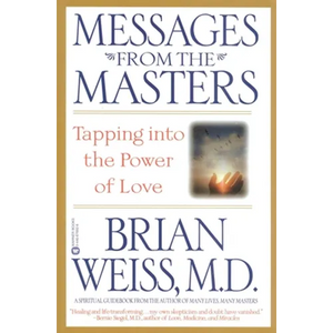 Messages from the Masters: Tapping Into the Power of Love - Paperback