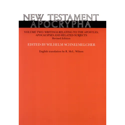 New Testament Apocrypha, Volume 2, Revised Edition: Writings Relating to the Apostles; Apocalypses and Related Subjects - Paperback