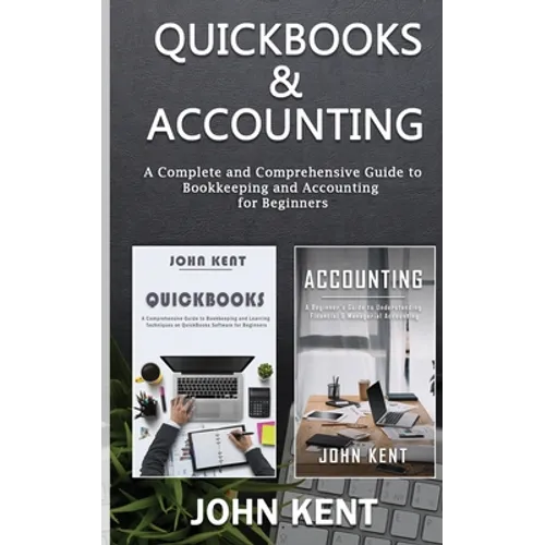 QuickBooks & Accounting: A Complete and Comprehensive Guide to Bookkeeping and Accounting for Beginners - Paperback
