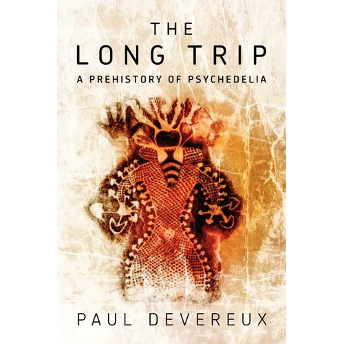 The Long Trip: A Prehistory of Psychedelia - Paperback