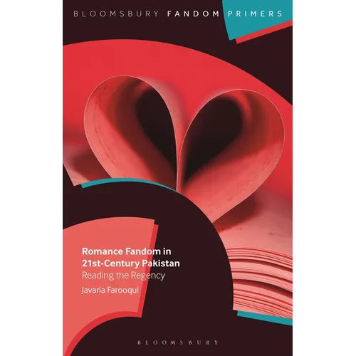 Romance Fandom in 21st-Century Pakistan: Reading the Regency - Hardcover