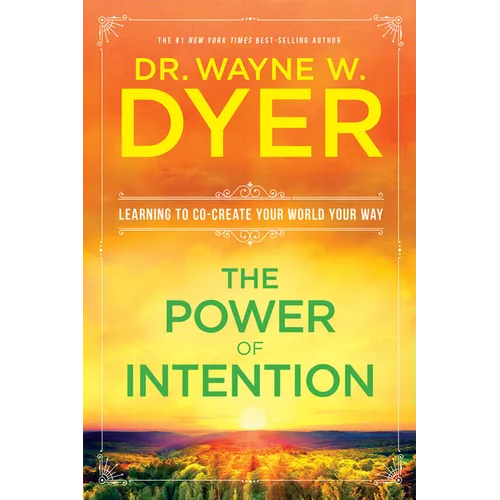 The Power of Intention: Learning to Co-Create Your World Your Way - Paperback