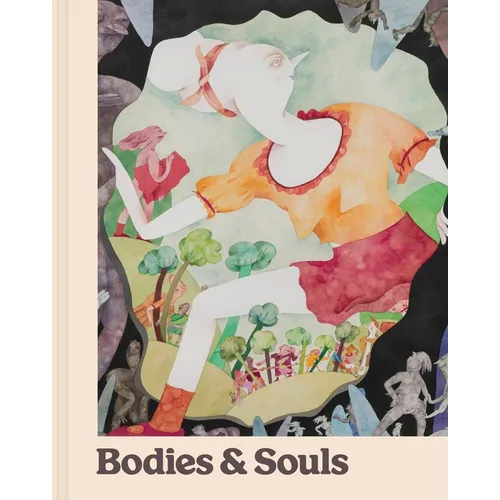 Bodies & Souls: Art Happens in Community - Hardcover