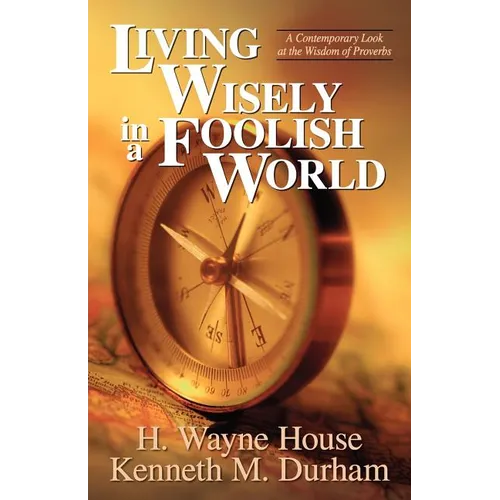 Living Wisely in a Foolish World - Paperback