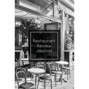 Restaurant Review Journal: Record & Review, Notes, Write Restaurants Reviews Details Log, Gift, Book, Notebook, Diary - Paperback