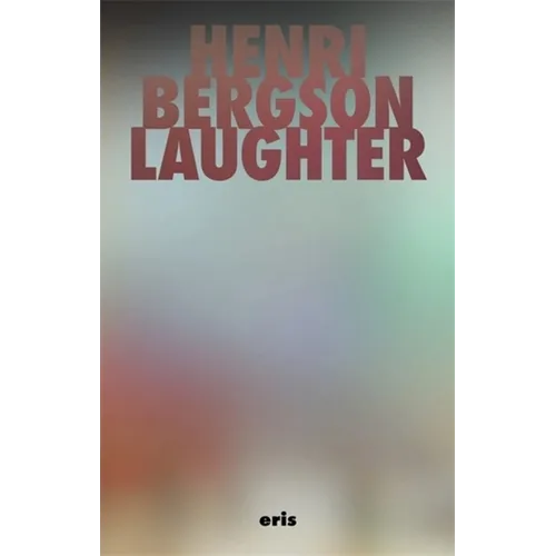 Laughter: An Essay on the Meaning of the Comic - Paperback