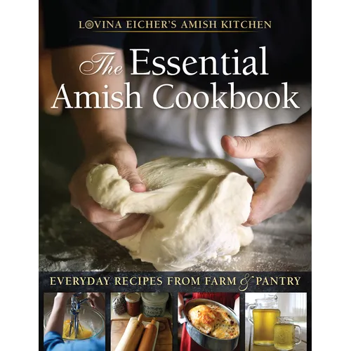 The Essential Amish Cookbook: Everyday Recipes from Farm and Pantry - Paperback