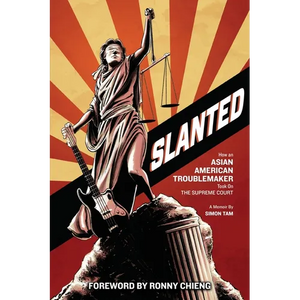 Slanted: How an Asian American Troublemaker Took on the Supreme Court - Paperback