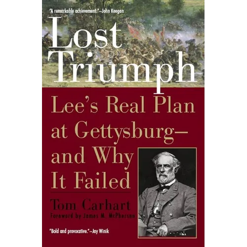 Lost Triumph: Lee's Real Plan at Gettysburg--and Why It Failed - Paperback