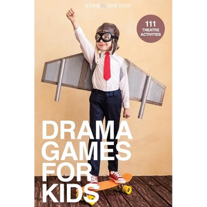 Drama Games for Kids: 111 of Today's Best Theatre Games - Paperback