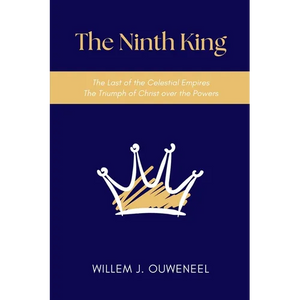The Ninth King: The Last of the Celestial Empires, The Triumph of Christ over the Powers - Paperback