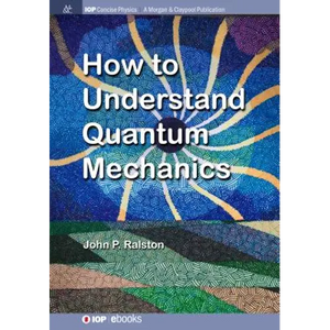 How to Understand Quantum Mechanics - Hardcover