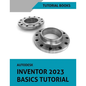 Autodesk Inventor 2023 Basics Tutorial - Paperback
