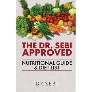 The Dr. Sebi Approved Nutritional Guide & Diet List - Paperback