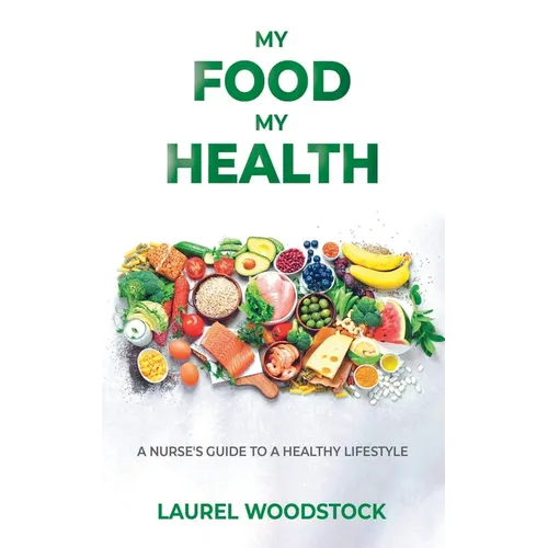 My Food My Health: A Nurse's Guide To A Healthy Lifestyle - Paperback
