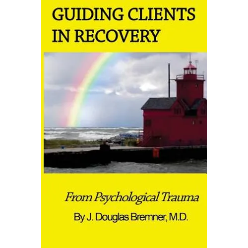 Guiding Clients in Recovery from Psychological Trauma - Paperback