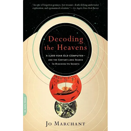 Decoding the Heavens: A 2,000-Year-Old Computer -- And the Century-Long Search to Discover Its Secrets - Paperback