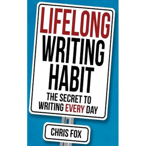 Lifelong Writing Habit: The Secret to Writing Every Day - Paperback
