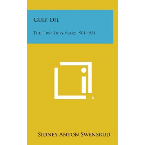 Gulf Oil: The First Fifty Years 1901-1951 - Hardcover