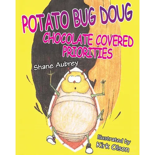 Potato Bug Doug - Chocolate Covered Priorities - Paperback