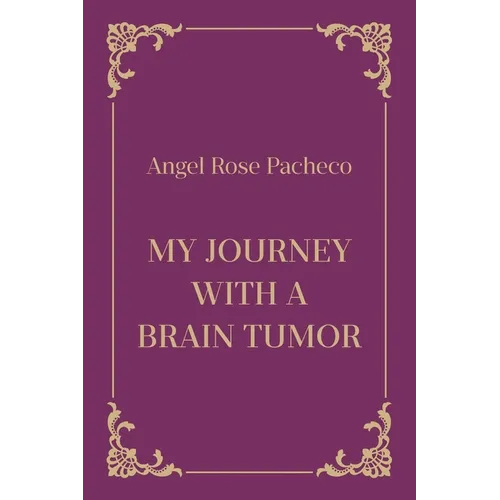 My Journey with a Brain Tumor - Paperback