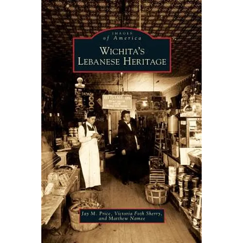 Wichita's Lebanese Heritage - Hardcover