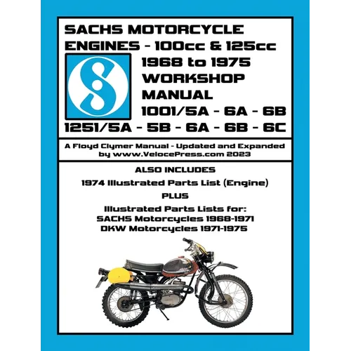 SACHS 100cc & 125cc ENGINES 1968-1975 WORKSHOP MANUAL - INCLUDING DATA FOR THE SACHS & DKW MOTORCYCLES THAT UTILIZED THESE ENGINES - Paperback