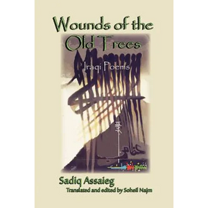 Wounds of the Old Trees: Iraqi Poems - Paperback