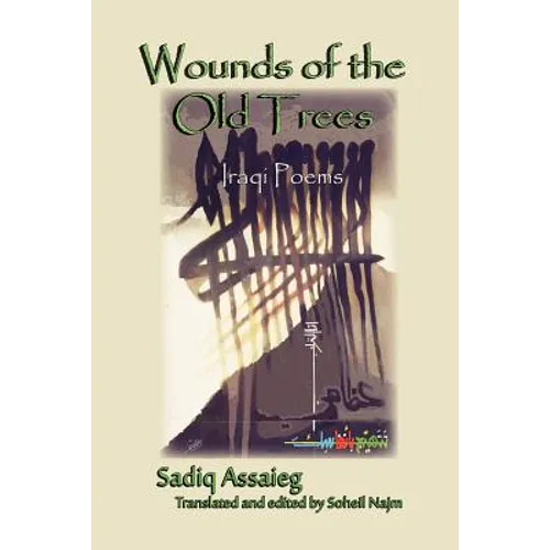 Wounds of the Old Trees: Iraqi Poems - Paperback