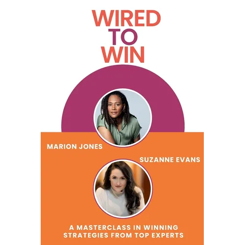 Wired to Win: A Masterclass In Winning Strategies From Top Experts - Paperback