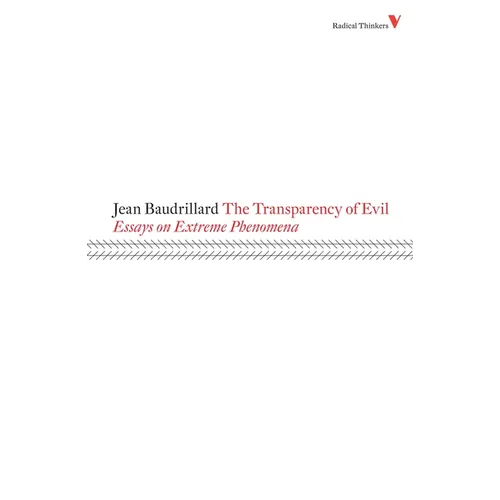 The Transparency of Evil: Essays on Extreme Phenomena - Paperback