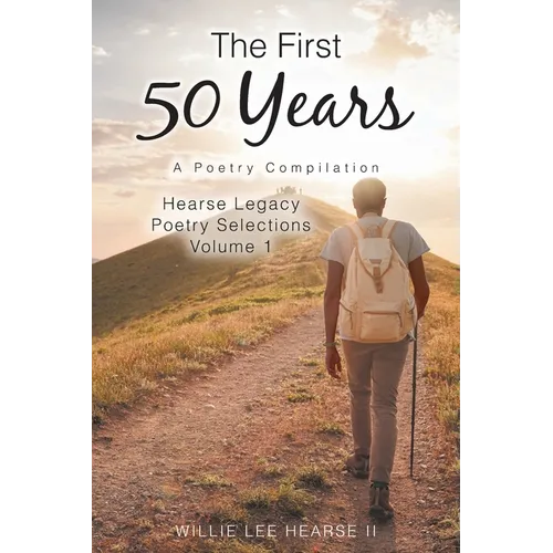 The First 50 Years: A Poetry Compilation - Paperback