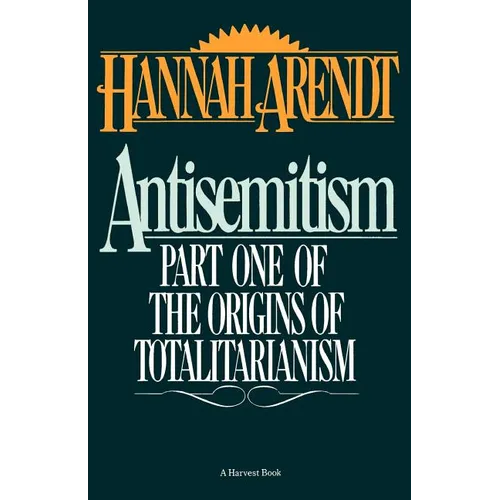 Antisemitism: Part One of the Origins of Totalitarianism - Paperback
