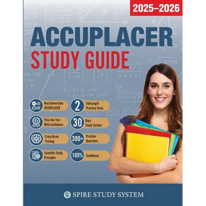 ACCUPLACER Study Guide: Spire Study System & Accuplacer Test Prep Guide with Accuplacer Practice Test Review Questions - Paperback
