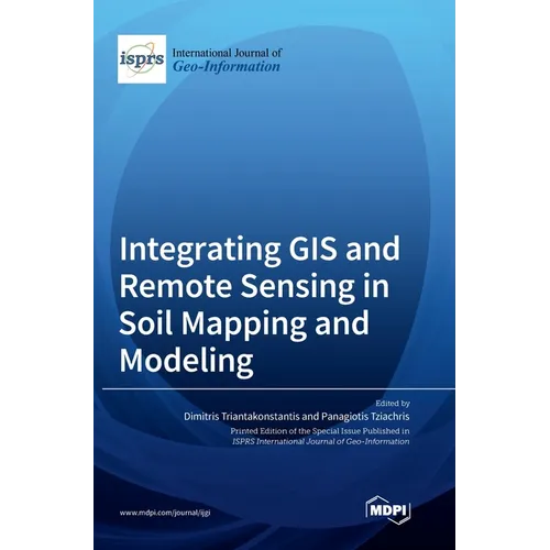 Integrating GIS and Remote Sensing in Soil Mapping and Modeling - Hardcover
