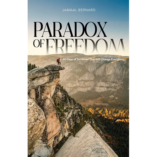 Paradox of Freedom: 40 Days of Surrender That Will Change Everything - Paperback